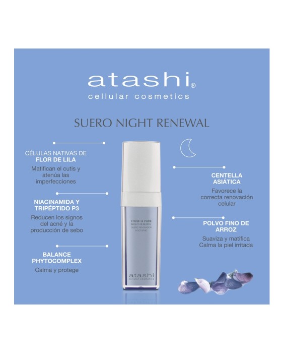 Suero Fresh&Pure Night Renewal Serum Piel Grasa Anti-Imperfecciones 30 ml Atashi